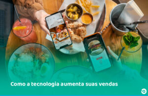 Restaurantes que usam tecnologia vendem mais: veja por quê